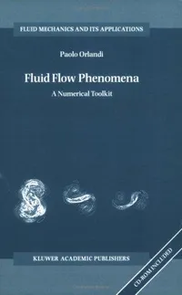 Buy Fluid Flow Phenomena: A Numerical Toolkit by Paolo Orlandi | Springer-Verlag | Hardcover | Engineering Textbook — BookShops.in