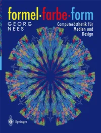 Buy Formel, Farbe, Form: Computerästhetik für Medien und Design by Georg Nees | Springer-Verlag | German Language Hardcover | Computer Science & Digital Art Book — BookShops.in