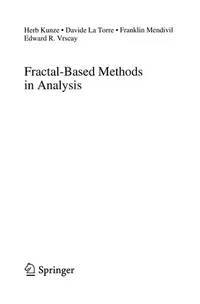 Buy Fractal-Based Methods in Analysis by Herb Kunze, Davide La Torre, Franklin Mendivil | Springer | English | Hardcover | 2012 Edition | Mathematics Textbook — BookShops.in