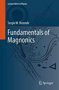 Buy Fundamentals of Magnonics by Rezende | Sergio M. | Springer | Hardcover | 1st Edition 2020 | Engineering Textbook — BookShops.in