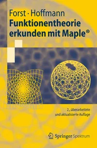 Buy Funktionentheorie erkunden mit Maple (Springer-Lehrbuch) by Wilhelm Forst & Dieter Hoffmann, German Hardcover 2nd Edition 2012 — BookShops.in