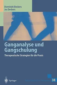 Buy Ganganalyse und Gangschulung: Therapeutische Strategien für die Praxis (Rehabilitation und Prävention, 38) by Dominiek Beckers | J. Cluitmans | P. J. Gröschl-Willems - Springer Nature Hardcover German Edition — BookShops.in