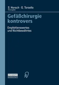 Buy Gefäßchirurgie kontrovers: Empfehlenswertes und Nichtbewährtes by S. Horsch & G. Torsello | German Hardcover | Steinkopff Darmstadt | Medical Textbook on Vascular Surgery — BookShops.in