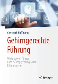 Buy Gehirngerechte Führung by Christoph Hoffmann | Springer | German Hardcover | Neuropsychology & Leadership — BookShops.in