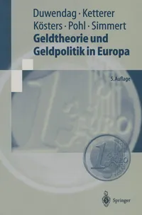 Buy Geldtheorie und Geldpolitik in Europa: Eine problemorientierte Einführung mit einem Kompendium monetärer Fachbegriffe (Springer-Lehrbuch) by Dieter Duwendag, Karl-Heinz Ketterer, Wim Kösters - German Hardcover 5th Edition 1999 - Springer-Verlag Berlin - Macroeconomics Textbook — BookShops.in
