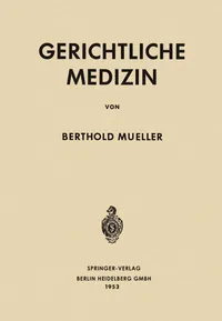 Buy Gerichtliche Medizin by Berthold Mueller | Springer-Verlag Hardcover German Edition 1953 | Forensic Medicine Textbook for Medical Students and Professionals — BookShops.in
