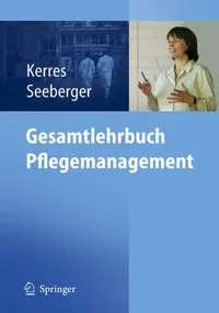 Buy Gesamtlehrbuch Pflegemanagement by Andrea Kerres | Bernd Seeberger | Springer-Verlag | German Hardcover | 2005 Edition | Higher Education Medicine & Health Sciences Textbook — BookShops.in