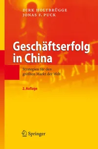Buy Geschäftserfolg in China: Strategien für den größten Markt der Welt by Dirk Holtbrügge & Jonas F. Puck – German Hardcover Business Textbook on China Market Entry, Springer — BookShops.in