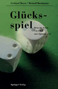 Buy Glücksspiel: Wenn der Traum vom Glück zum Alptraum wird by Gerhard Meyer & Meinolf Bachmann – Springer-Verlag German Hardcover Psychology Textbook — BookShops.in