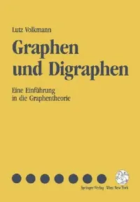 Buy Graphen und Digraphen: Eine Einführung in die Graphentheorie by Lutz Volkmann – German Hardcover Textbook from Springer Verlag | Bookshops.in — BookShops.in