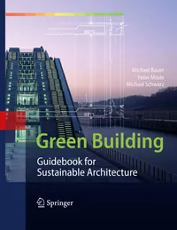 Buy Green Building: Guidebook for Sustainable Architecture by Michael Bauer, Peter Mösle, Michael Schwarz | Springer | English | Paperback | 2010 Edition — BookShops.in