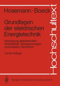 Buy Grundlagen der elektrischen Energietechnik by Gerhard Hosemann & Wolfram Boeck | Springer-Verlag | German Hardcover | 4th Edition | Engineering Textbook — BookShops.in