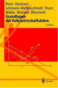 Buy Grundlagen der Volkswirtschaftslehre by Ulrich C. H. Blum | Springer-Lehrbuch | German Hardcover | Economics Textbook — BookShops.in