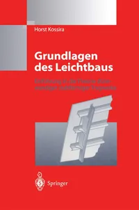 Buy Grundlagen Des Leichtbaus: Einführung in Die Theorie Dünnwandiger Stabförmiger Tragwerke by Horst Kossira - Springer Nature Hardcover German Engineering Textbook — BookShops.in