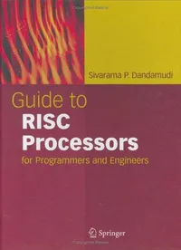 Buy Guide to Risc Processors for Programmers and Engineers by Sivarama P. Dandamudi | Springer Hardcover | 2005 Edition | Computer Architecture Book — BookShops.in