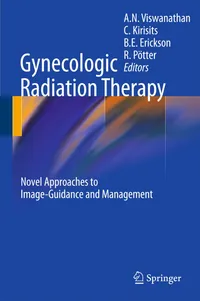 Buy Gynecologic Radiation Therapy: Image-Guided Brachytherapy & IMRT – Akila N. Viswanathan, Christian Kirisits, Beth E. Erickson – Springer – Hardcover – 1st Edition – Medicine & Health Sciences — BookShops.in