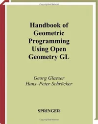 Buy Handbook of Geometric Programming Using Open Geometry GL: Georg Glaeser, Hans-Peter Schröcker, Springer-Verlag, English, Hardcover, 2002 Edition, Computers & Internet — BookShops.in