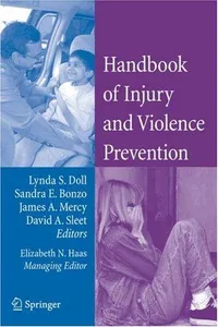 Buy Handbook of Injury and Violence Prevention by Lynda Doll, E. N. Haas, Sandra Bonzo | Springer | Hardcover | 2007 Edition | Society & Social Sciences | Bookshops.in — BookShops.in