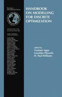Buy Handbook on Modelling for Discrete Optimization | Gautam M. Appa, Leonidas Pitsoulis, H. Paul Williams | Springer | Hardcover | 2006 Edition | Reference Book for Operations Research, Computer Science, and Applied Mathematics — BookShops.in