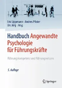 Buy Handbuch Angewandte Psychologie Für Führungskräfte: Führungskompetenz Und Führungswissen by Eric Lippmann, Andres Pfister, Urs Jörg | Springer Nature | German Hardcover | 5th Edition — BookShops.in