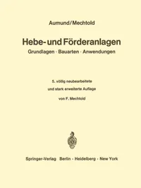 Buy Hebe- und Förderanlagen: Grundlagen Bauarten Anwendungen by Heinrich Aumund | F. Mechtold | Springer-Verlag | German Hardcover | Engineering Technology — BookShops.in
