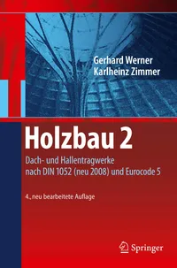Buy Holzbau 2: Dach- Und Hallentragwerke Nach Din 1052 (Neu 2008) Und Eurocode 5 by Gerhard Werner, Karl-Heinz Zimmer | Springer Nature | German Hardcover | 4th Edition | Civil Engineering Textbook — BookShops.in