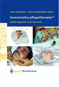 Buy Homunculus-Pflegetherapie®: Taktil-haptisch und faci-oral by René Hojdeger & Anna M. Faust | Springer | German Hardcover | Neurology & Rehabilitation Therapy — BookShops.in