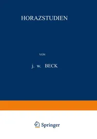 Buy Horazstudien by J. W. Beck | Springer Hardcover | German Language | 1907 Edition | Ancient History Textbook for Higher Education — BookShops.in