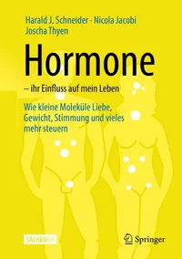 Buy Hormone - Ihr Einfluss Auf Mein Leben: Wie Kleine Moleküle Liebe, Gewicht, Stimmung Und Vieles Mehr Steuern by Harald J. Schneider, Nicola Jacobi, Joscha Thyen | Springer Nature Hardcover | German Language Endocrinology Textbook — BookShops.in