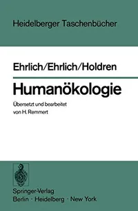 Buy Humanökologie: Der Mensch im Zentrum einer neuen Wissenschaft by P. R. Ehrlich, H. Remmert – Springer-Verlag German Hardcover Ecology Textbook (Heidelberger Taschenbücher 168) — BookShops.in