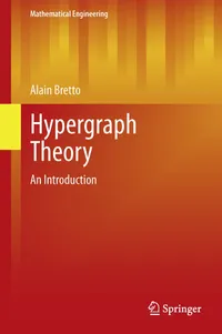 Buy Hypergraph Theory: An Introduction by Alain Bretto | Springer | Hardcover | 2013 Edition | Mathematical Engineering Book — BookShops.in