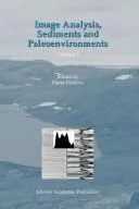 Buy Image Analysis, Sediments and Paleoenvironments by Pierre Francus | Springer | Hardcover | Earth Sciences Textbook — BookShops.in