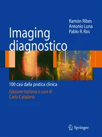 Buy Imaging Diagnostico: 100 Casi Dalla Practica Clinica by Ramón Ribes, Antonio Luna, Pablo R. Ros | Springer Verlag | Italian Language Hardcover | Radiology & Diagnostic Imaging Textbook — BookShops.in