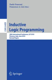 Buy Inductive Logic Programming: ILP 2010 Conference Proceedings | Paolo Frasconi, Francesca A. Lisi | Springer | English | Paperback | 2011 Edition — BookShops.in