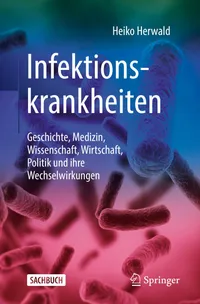 Buy Infektionskrankheiten: Geschichte, Medizin, Wissenschaft, Wirtschaft, Politik und ihre Wechselwirkungen by Heiko Herwald and Konrad Reinhart | Springer-Verlag | German Hardcover | 1st Edition 2019 | Medical Textbook on Infectious Diseases — BookShops.in