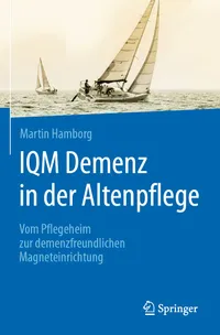 Buy IQM Demenz in Der Altenpflege: Vom Pflegeheim Zur Demenzfreundlichen Magneteinrichtung by Martin Hamborg - Springer Nature German Hardcover 1st Edition 2020 — BookShops.in