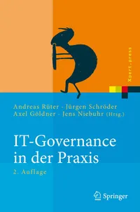 Buy IT-Governance in der Praxis: Erfolgreiche Positionierung der IT im Unternehmen by Andreas Rüter, Jürgen Schröder, Axel Göldner - Springer Hardcover German Edition 2010 — BookShops.in