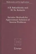 Buy Iterative Methods for Approximate Solution of Inverse Problems by A. B. Bakushinsky and M. Yu Kokurin | Springer-Verlag | Hardcover | Mathematics & Algorithms — BookShops.in