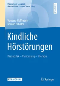 Buy Kindliche Hörstörungen: Diagnostik - Versorgung - Therapie (Praxiswissen Logopädie) by Vanessa Hoffmann & Karolin Schäfer | Springer-Verlag | German Language Hardcover | 1st Edition 2020 — BookShops.in