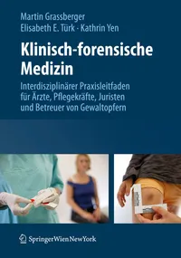 Buy Klinisch-forensische Medizin: Interdisziplinärer Praxisleitfaden für Ärzte, Pflegekräfte, Juristen und Betreuer von Gewaltopfern by Martin Grassberger, Elisabeth E. Türk, Kathrin Yen | Springer Verlag | German | Hardcover | 2013 Edition — BookShops.in
