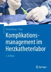 Buy Komplikationsmanagement im Herzkatheterlabor by Erhard Kaiser | Springer | German Hardcover | 2nd Edition | Medical Textbook for Interventional Cardiology & Vascular Surgery — BookShops.in