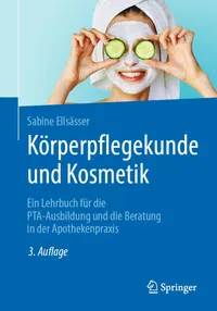 Buy Körperpflegekunde und Kosmetik: Ein Lehrbuch für die PTA-Ausbildung und die Beratung in der Apothekenpraxis by Sabine Ellsässer - Springer-Verlag German Hardcover 3rd Edition 2020 - Medicine & Health Sciences Textbook — BookShops.in