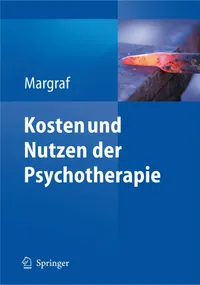 Buy Kosten und Nutzen der Psychotherapie by Jürgen Margraf | Springer Hardcover German Edition 2009 | Psychiatry & Psychotherapy Cost-Benefit Analysis — BookShops.in