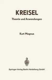 Buy Kreisel: Theorie und Anwendungen by K. Magnus - Springer-Verlag Hardcover German Edition 1971 | Mechanics Textbook — BookShops.in