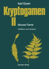 Buy Kryptogamen II Moose · Farne: Praktikum und Lehrbuch by Karl Esser | Springer-Verlag | German Hardcover | Biology Textbook — BookShops.in