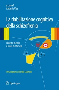 Buy La riabilitazione cognitiva della schizofrenia: Principi, Metodi E Prove Di Efficacia by Antonio Vita | Springer Verlag | Italian Hardcover | Illustrated Edition | Medicine & Health Sciences — BookShops.in