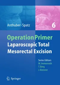 Buy Laparoscopic Total Mesorectal Excision: A Step-by-Step Surgical Guide | Matthias Anthuber, Johann Spatz | Springer | English | Hardcover | 1st Edition — BookShops.in