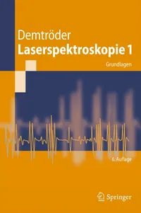 Buy Laserspektroskopie 1: Grundlagen by Wolfgang Demtröder | Springer | German Hardcover | 6th Edition | Engineering Textbook — BookShops.in