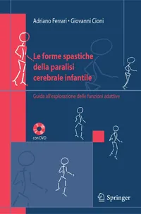 Buy Le Forme Spastiche Della Paralisi Cerebrale Infantile by Adriano Ferrari & Giovanni Cioni | Springer Verlag | Italian Hardcover 2005 Edition | Neurology & Rehabilitation Medicine Textbook — BookShops.in