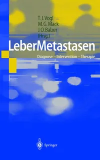 Buy LeberMetastasen: Diagnose ― Intervention ― Therapie by T.J. Vogl, M.G. Mack, J.O. Balzer | Springer Hardcover German Language Medical Textbook | Radiology & Nuclear Medicine Diagnostic Imaging — BookShops.in